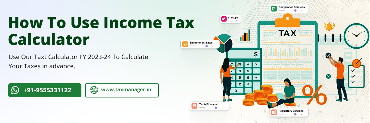 How To Use Income Tax Calculator Fy23-24 Easily Online For FY 2022-23?