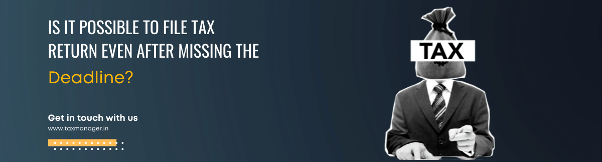 Is it still possible to file a tax return even after the deadline?